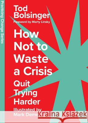 How Not to Waste a Crisis: Quit Trying Harder Tod Bolsinger Mark Demel 9781514008669 IVP - książka