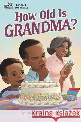 How Old Is Grandma? Ian Dale Antoinette Simmonds 9781735029528 Inot Productions Inc. - książka