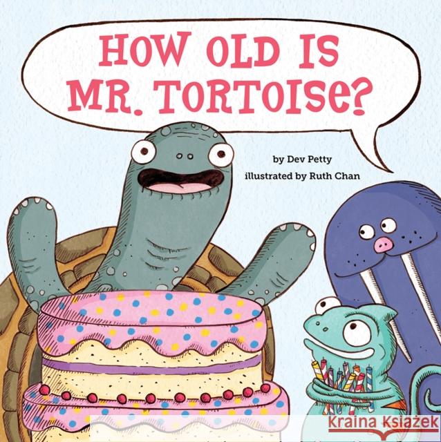 How Old Is Mr. Tortoise? Dev Petty Ruth Chan 9781419746703 Abrams - książka