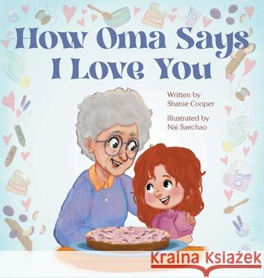 How Oma Says I Love You Shanie Cooper Nai Megan Saechao 9789659294503 Virtual Paintbrush - książka