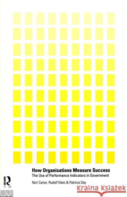 How Organisations Measure Success: The Use of Performance Indicators in Government Carter, Neil 9780415119122 Taylor & Francis - książka
