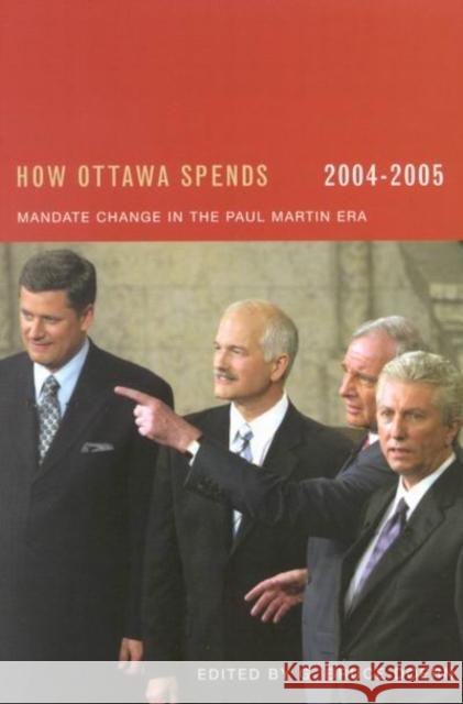 How Ottawa Spends, 2004-2005 : Mandate Change and Continuity in the Paul Martin Era G. Bruce Doern G. Bruce Doern 9780773528147 McGill-Queen's University Press - książka