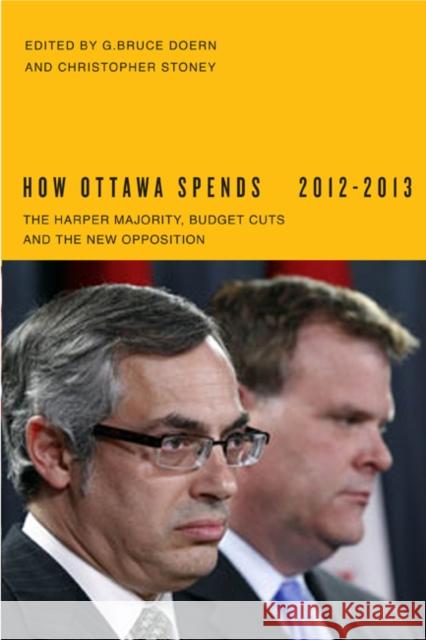 How Ottawa Spends, 2012-2013 : The Harper Majority, Budget Cuts, and the New Opposition G. Bruce Doern Christopher Stoney 9780773540941 McGill-Queen's University Press - książka