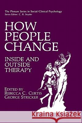 How People Change: Inside and Outside Therapy Curtis, Rebecca C. 9780306437847 Springer - książka