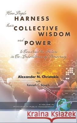 How People Harness Their Collective Wisdom to Create the Future Christakis, Alexander N. 9781593114824 Information Age Publishing - książka