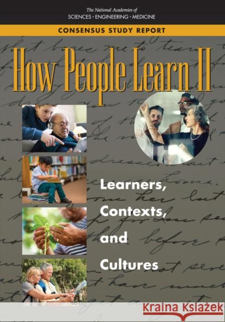 How People Learn II: Learners, Contexts, and Cultures National Academies of Sciences Engineeri Division of Behavioral and Social Scienc Board on Science Education 9780309459648 National Academies Press - książka