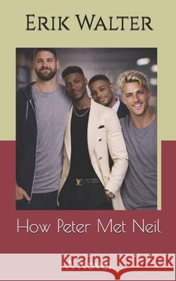 How Peter Met Neil Erik Walter 9798320716596 Independently Published - książka