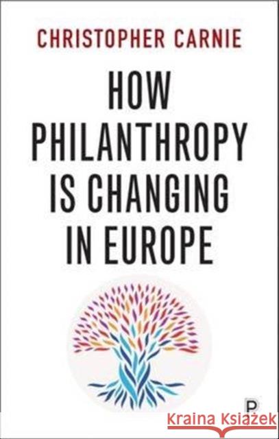 How Philanthropy Is Changing in Europe Christopher Carnie 9781447331100 Policy Press - książka