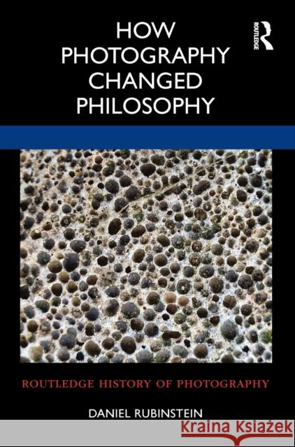 How Photography Changed Philosophy Daniel Rubinstein 9780367694227 Routledge - książka