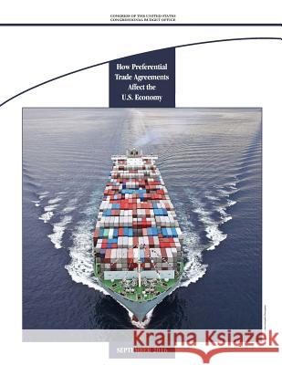 How Preferential Trade Agreements Affect the U.S. Economy Congressional Budget Office              Penny Hill Press 9781542942843 Createspace Independent Publishing Platform - książka