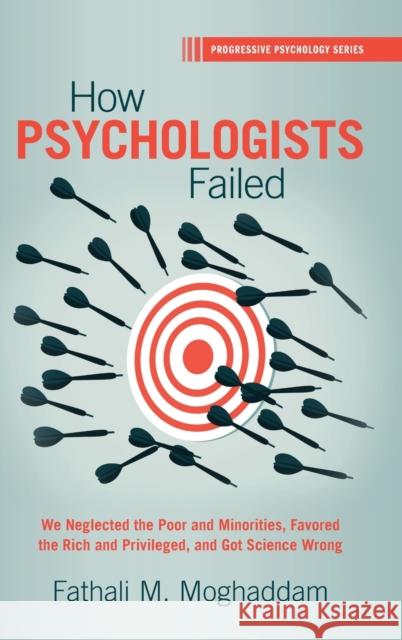 How Psychologists Failed Moghaddam, Fathali M. 9781316513019 Cambridge University Press - książka