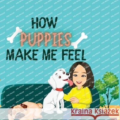 How Puppies Make Me Feel Susan Park   9781088170175 IngramSpark - książka