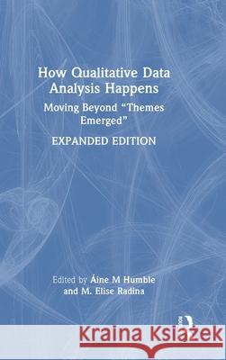 How Qualitative Data Analysis Happens: Moving Beyond 