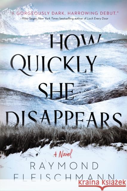 How Quickly She Disappears Raymond Fleischmann 9781984805188 Berkley Books - książka