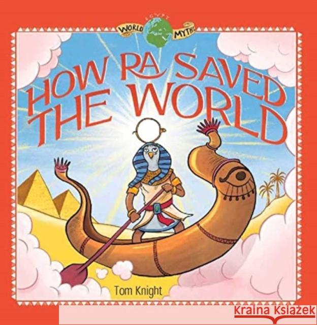 How Ra Saved the World Tom Knight 9781913060299 Faros Books - książka