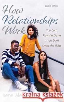 How Relationships Work, Second Edition Irene Alexander 9781725261464 Wipf & Stock Publishers - książka