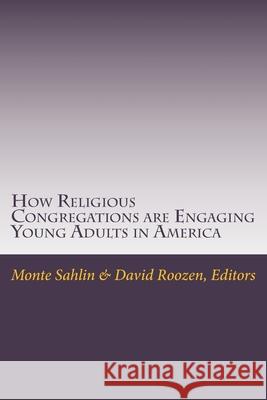How Religious Congregations are Engaging Young Adults in America David Roozen Monte Sahlin 9781508943556 Createspace Independent Publishing Platform - książka