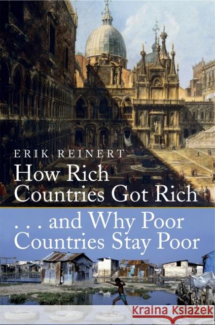 How Rich Countries Got Rich and Why Poor Countries Stay Poor Erik S Reinert 9781845298746 Little, Brown Book Group - książka