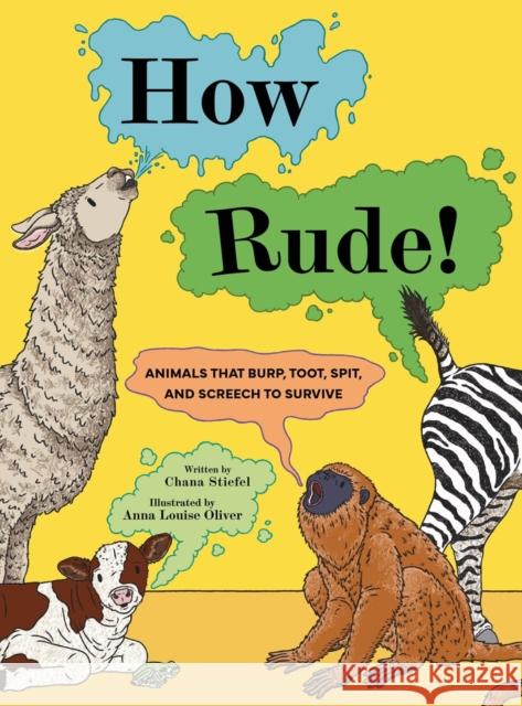 How Rude!: Animals That Burp, Toot, Spit, and Screech to Survive Chana Stiefel 9781454956457 Union Square Kids - książka