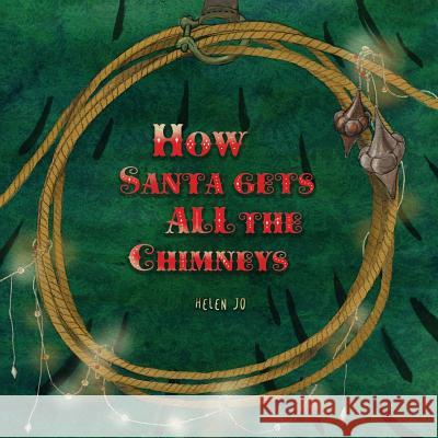 How Santa Gets All the Chimneys Helen Jo 9781732996908 Helen Kang Jo - książka