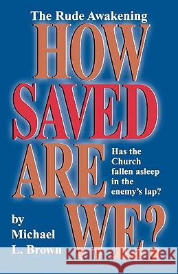 How Saved are We? M.L. Brown 9781560430551 Destiny Image - książka
