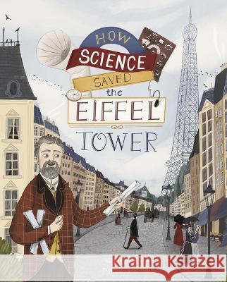 How Science Saved the Eiffel Tower Emma Bland Smith Lia Visirin 9781684469376 Capstone Editions - książka