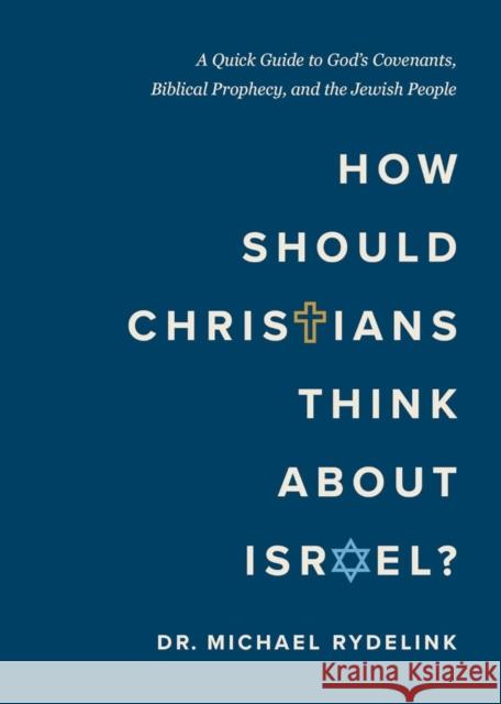 How Should Christians Think About Israel? Michael Rydelnik 9780802439833 Moody Publishers - książka