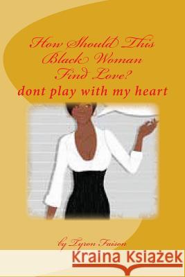 How Should This Black Woman Find Love Tyron Faison 9781493708109 Sheed & Ward - książka