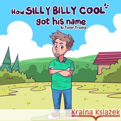 How Silly Billy Cool got his name Taylor Lee Treybig 9798511800608 Independently Published - książka