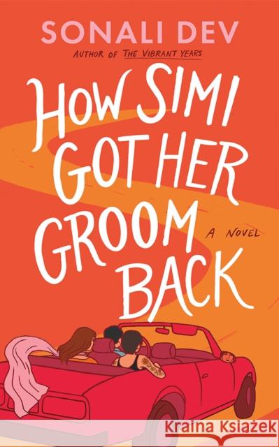 How Simi Got Her Groom Back: A Novel Sonali Dev 9781662524301 Lake Union Publishing - książka