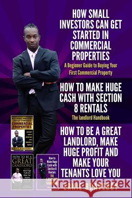 HOW SMALL INVESTORS CAN GET STARTED IN COMMERCIAL PROPERTIES A Beginner Guide to Buying Your First Commercial Property HOW TO MAKE HUGE CASH WITH SECTION 8 RENTALS The landlord Handbook Ernie Braveboy 9781983145612 Independently Published - książka