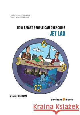 How Smart People Can Overcome Jet Lag Olivier L 9781681082943 Bentham Science Publishers - książka