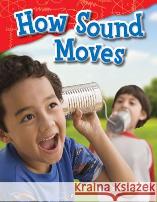 How Sound Moves Coan, Sharon 9781480745643 Teacher Created Materials - książka