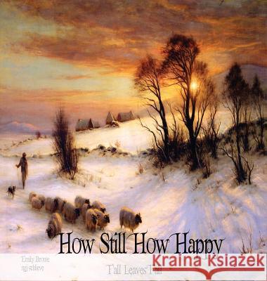 How Still How Happy: Fall Leaves Fall Emily Bronte Ngj Schlieve 9781947032149 Pemberley Publishing - książka