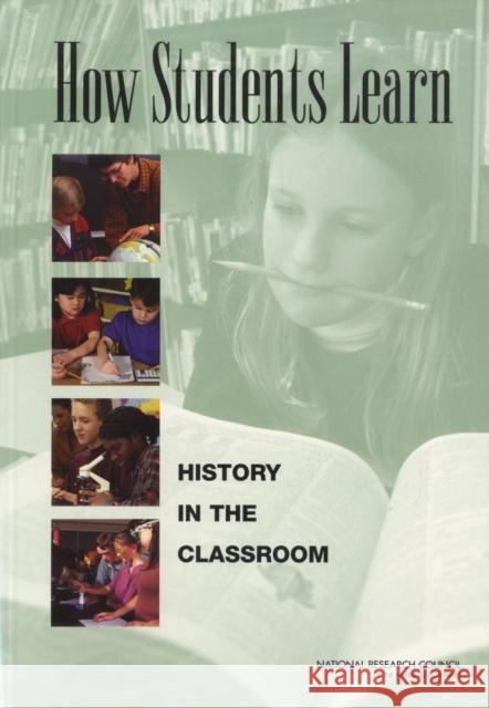 How Students Learn: History in the Classroom National Research Council 9780309089487 National Academy Press - książka