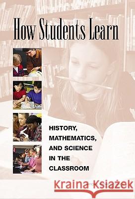 How Students Learn: History, Mathematics, and Science in the Classroom National Research Council 9780309074339 National Academy Press - książka