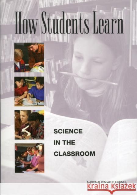 How Students Learn: Science in the Classroom Committee on How People Learn: A Targeted Report for Teachers 9780309089500 National Academy Press - książka