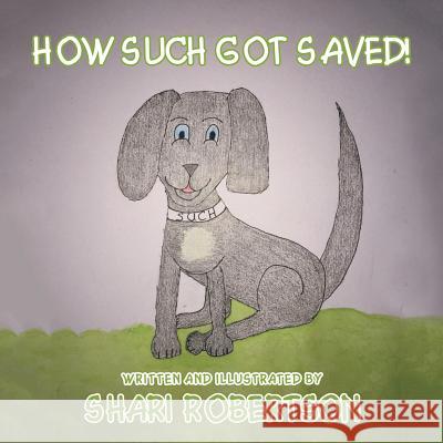 How Such Got Saved! Shari Robertson, Shari Robertson 9781984532855 Xlibris Us - książka