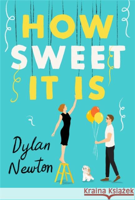 How Sweet It Is Dylan Newton 9781538708774 Forever - książka