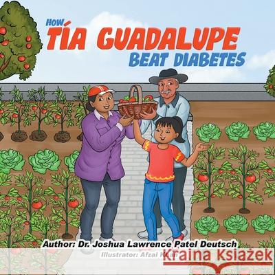 How Tía Guadalupe beat diabetes Deutsch, Joshua Lawrence Patel 9781087909943 Indy Pub - książka