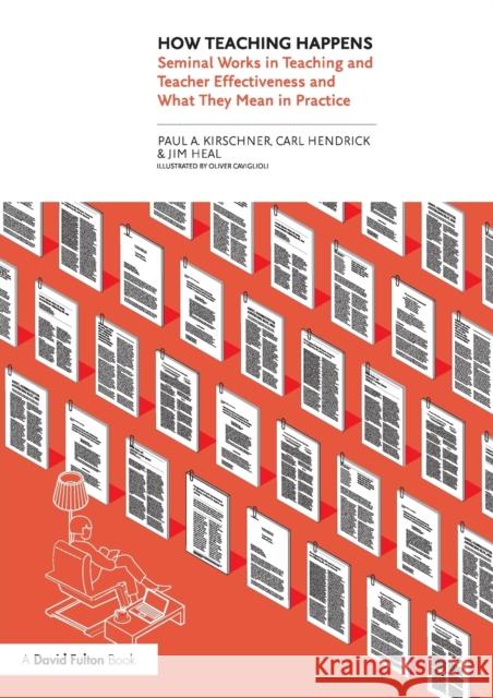 How Teaching Happens: Seminal Works in Teaching and Teacher Effectiveness and What They Mean in Practice Paul Kirschner Carl Hendrick Jim Heal 9781032132082 Taylor & Francis Ltd - książka