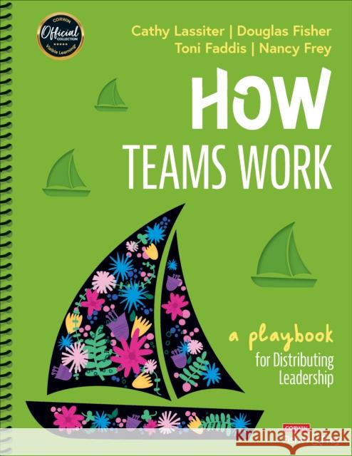 How Teams Work: A Playbook for Distributing Leadership Cathy J. Lassiter Douglas Fisher Toni Osborn Faddis 9781071948743 Corwin Publishers - książka