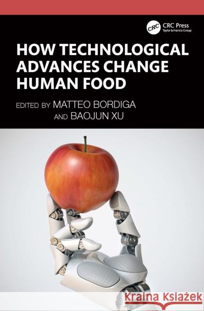 How Technological Advances Change Human Food Matteo Bordiga Baojun Xu 9781032547411 CRC Press - książka