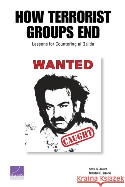 How Terrorist Groups End: Lessons for Countering Al Qa'ida Jones, Seth G. 9780833044655 RAND Corporation - książka