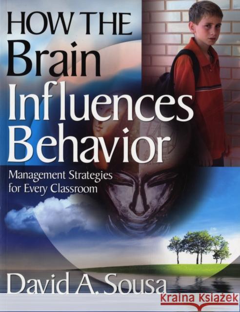 How the Brain Influences Behavior: Management Strategies for Every Classroom Sousa, David A. 9781412958707 Corwin Press - książka
