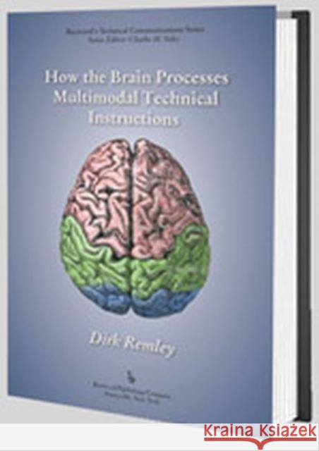 How the Brain Processes Multimodal Technical Instructions Dirk Remley 9780895038937 Routledge - książka