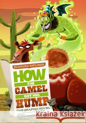 How the Camel Got His Hump: The Graphic Novel Louise Simonson Pedro Rodriguez Rudyard Kipling 9781434232021 Stone Arch Books - książka