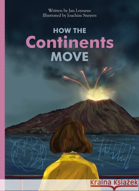 How the Continents Move Leyssens, Jan 9781605375809 Clavis Publishing - książka