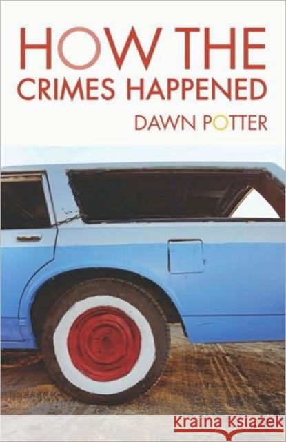 How the Crimes Happened Dawn Potter 9781933880174 CavanKerry Press - książka