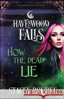 How the Dead Lie: (A Havenwood Falls Novella) Cook, Kristie 9781939859976 Ang'dora Productions, LLC - książka